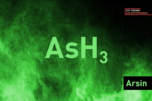 Arsin (AsH3)  Gazının Özellikleri Nelerdir ve Nasıl Tespit Edilir?