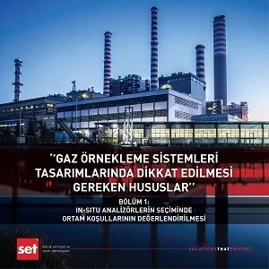  Gaz Örnekleme Sistemleri Tasarımlarında Dikkat Edilmesi Gereken Hususlar - Bölüm 1