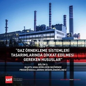 Gaz Örnekleme Sistemleri Tasarımlarında Dikkat Edilmesi Gereken Hususlar - Bölüm 2