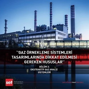 Gaz Örnekleme Sistemleri Tasarımlarında Dikkat Edilmesi Gereken Hususlar - Bölüm 3