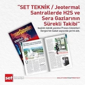 ‘’SET TEKNİK / Jeotermal Santrallerde H2S ve Sera Gazlarının Sürekli Takibi’’ Başlıklı Teknik  Yazımız Proses Çözümleri Dergisi’nde Yerini Aldı!