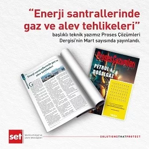 ''Enerji Santrallerinde Gaz ve Alev Tehlikeleri'' Başlıklı Teknik  Yazımız Proses Çözümleri Dergisi’nde Yerini Aldı!