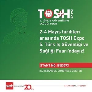 2-4 Mayıs Tarihlerinde TOSH Expo 5. Türk İş Güvenliği ve Sağlığı Fuarı'nda B5D093 Numaralı Stanttayız!