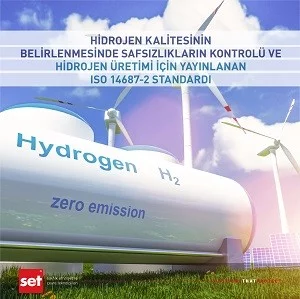 Hidrojen Kalitesinin Belirlenmesinde Safsızlıkların Kontrolü ve Hidrojen Üretimi İçin Yayınlanan ISO 14687 Standardı