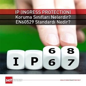 IP (Ingress Protection) Koruma Sınıfları Nelerdir? EN60529 Standardı Nedir?