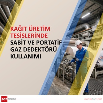 Kağıt Üretim Tesislerinde Sabit ve Portatif Gaz Dedektörü Kullanımı