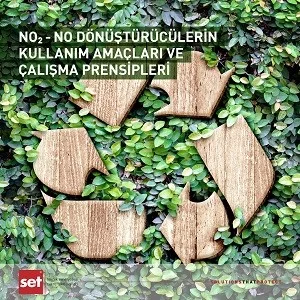NO2 - NO Dönüştürücülerin Kullanım Amaçları ve Çalışma Prensipleri