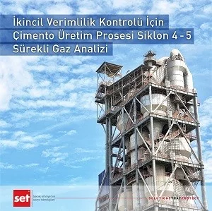 İkincil Verimlilik Kontrolü İçin Çimento Üretim Prosesi Siklon 4 – 5 Sürekli Gaz Analizi